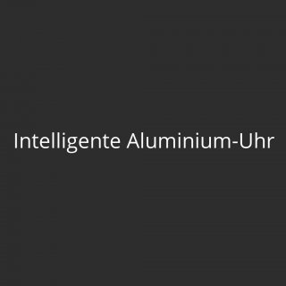 Intelligente Aluminium-Uhr
