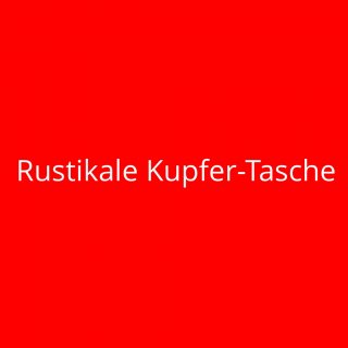 Rustikale Kupfer-Tasche