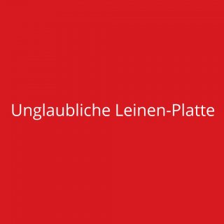 Unglaubliche Leinen-Platte