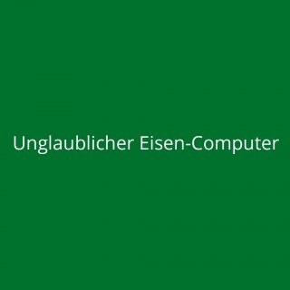 Unglaublicher Eisen-Computer