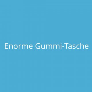 Enorme Gummi-Tasche