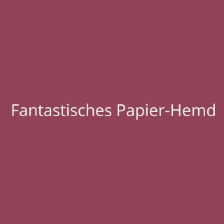 Fantastisches Papier-Hemd