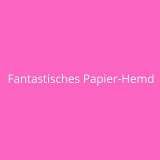 Fantastisches Papier-Hemd